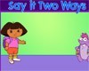 Dora Game - Say it Two Ways Dora the Explorer Free online games